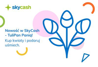 Nowość w SkyCash - dostawa kwiatów! Kup bukiet i podaruj uśmiech.